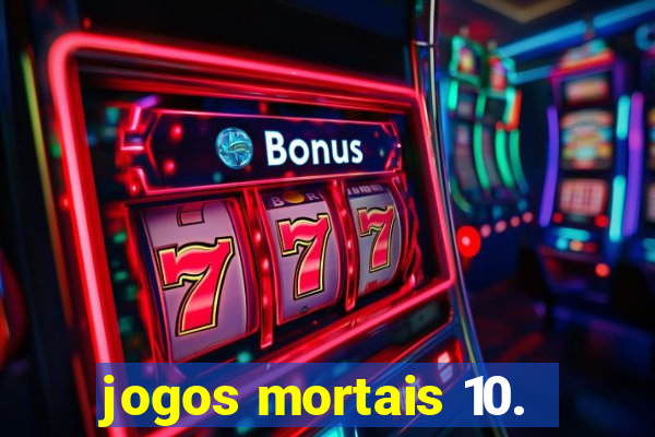 jogos mortais 10.